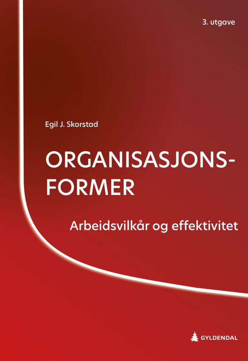 Organisasjonsformer - arbeidsvilkår og effektivitet