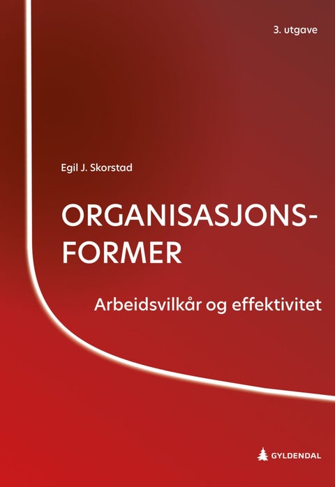 Organisasjonsformer - arbeidsvilkår og effektivitet
