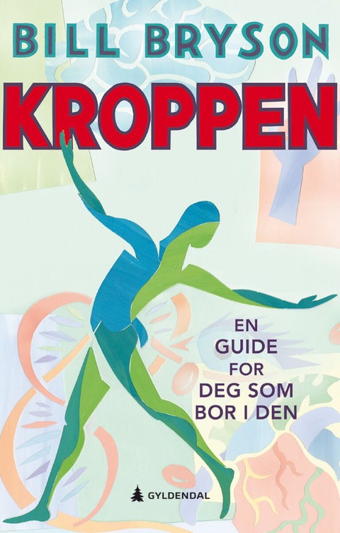 Kroppen - en guide for deg som bor i den