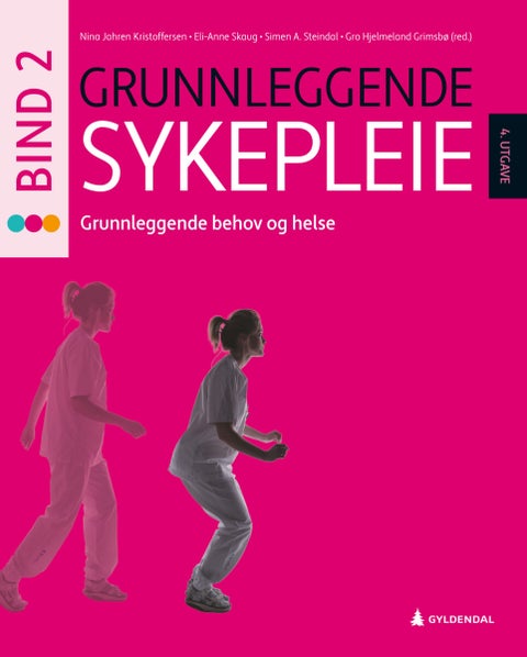Grunnleggende sykepleie 2 - grunnleggende behov og helse