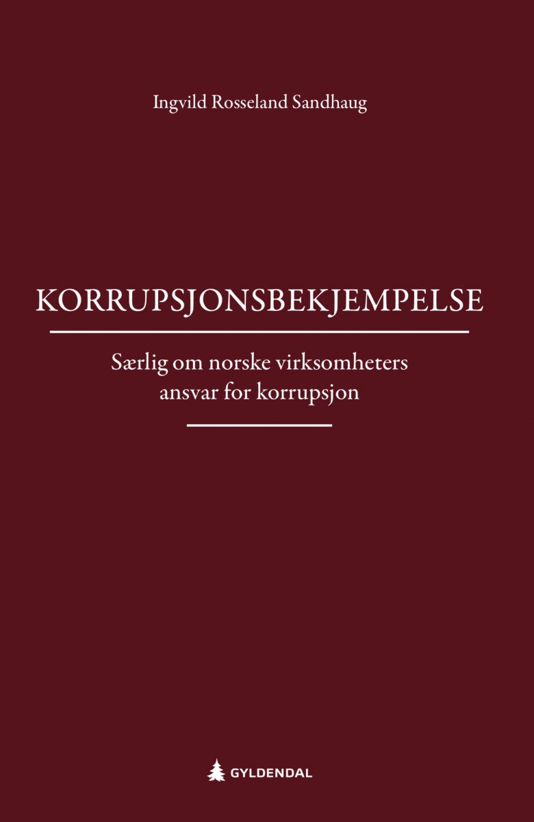 Korrupsjonsbekjempelse - særlig om norske virksomheters ansvar for korrupsjon