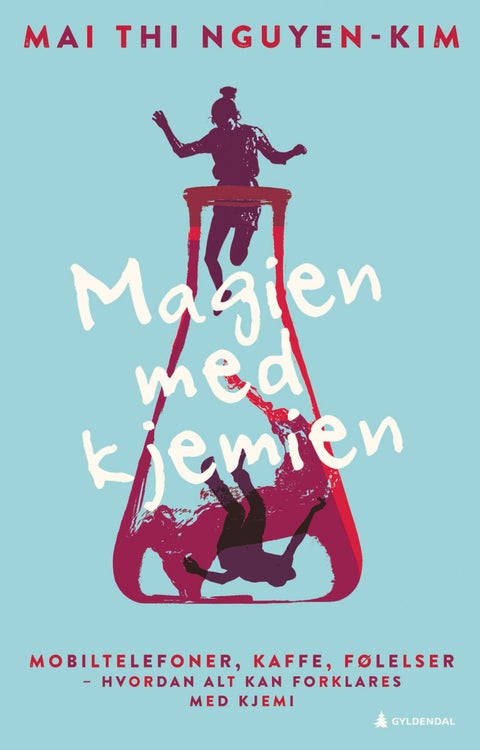 Magien med kjemien - mobiler, kaffe, følelser - hvordan virkelig alt kan forklares med kjemi