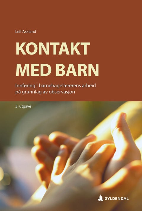 Kontakt med barn - innføring i barnehagelærerens arbeid på grunnlag av observasjon