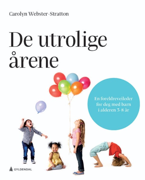 De utrolige årene - en foreldreveileder for deg med barn i alderen 3-8 år