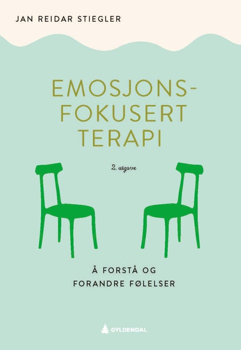Emosjonsfokusert terapi - å forstå og forandre følelser