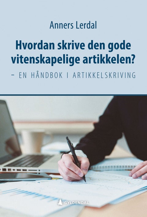 Hvordan skrive den gode vitenskapelige artikkelen? - en håndbok i artikkelskriving