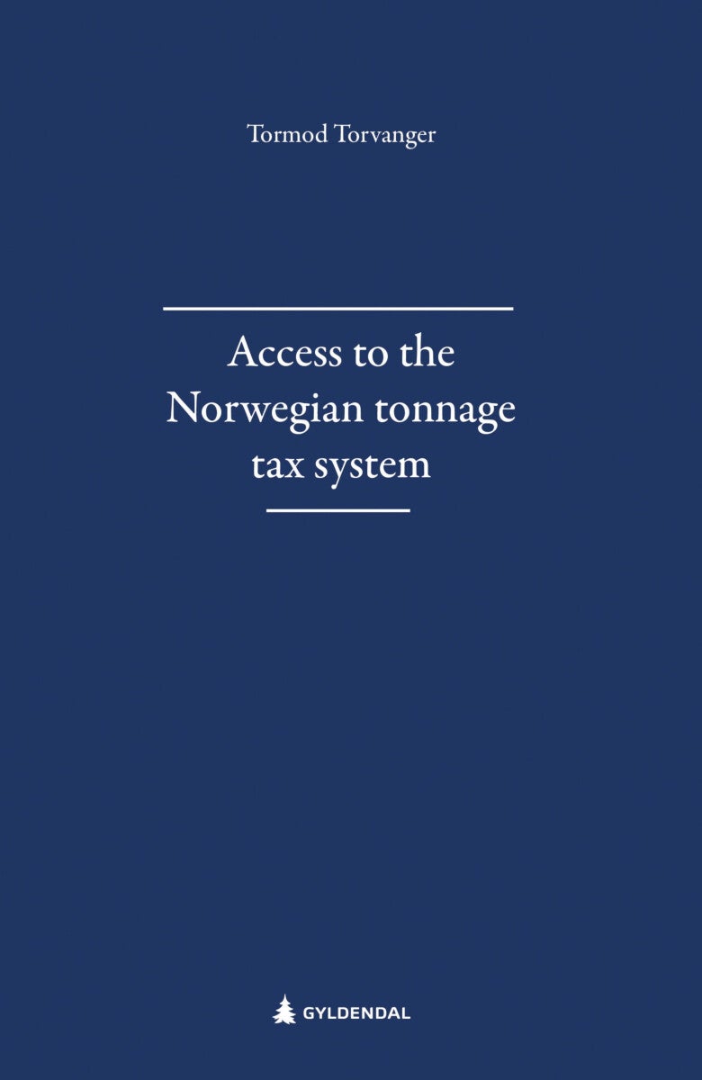 Access to the Norwegian tonnage tax system - thesis for the degree Philosophiae Doctor (PhD) at the University of Bergen