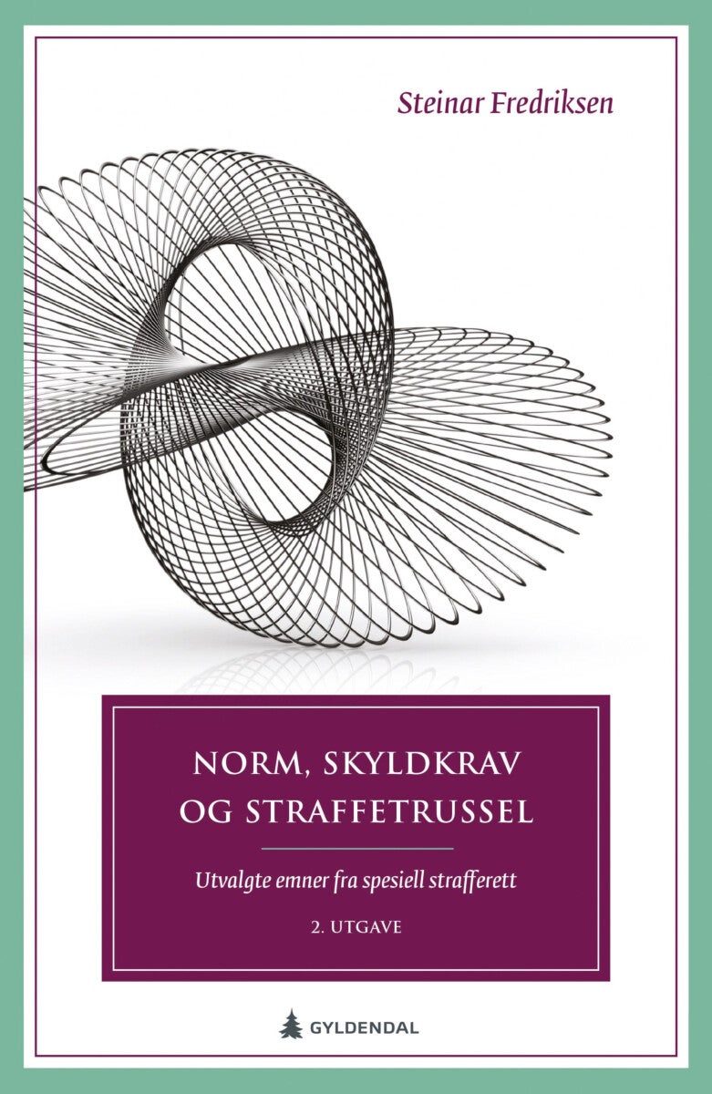 Norm, skyldkrav og straffetrussel - utvalgte emner fra spesiell strafferett