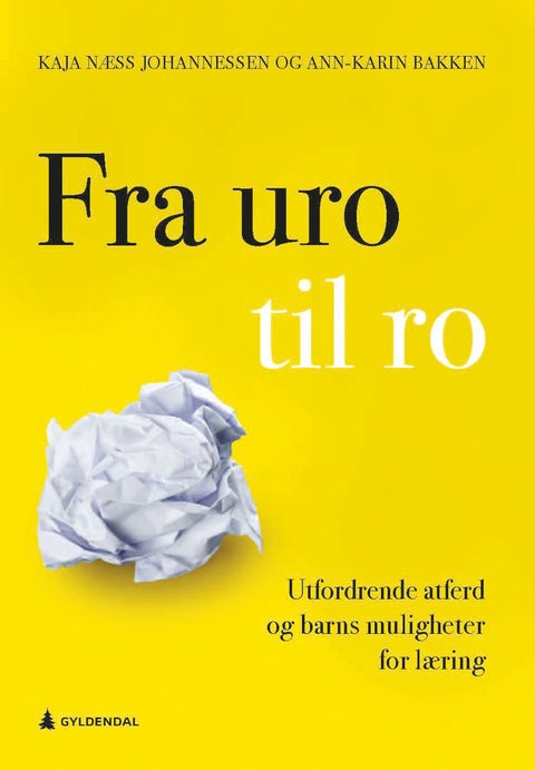 Fra uro til ro - utfordrende atferd og barns muligheter for læring