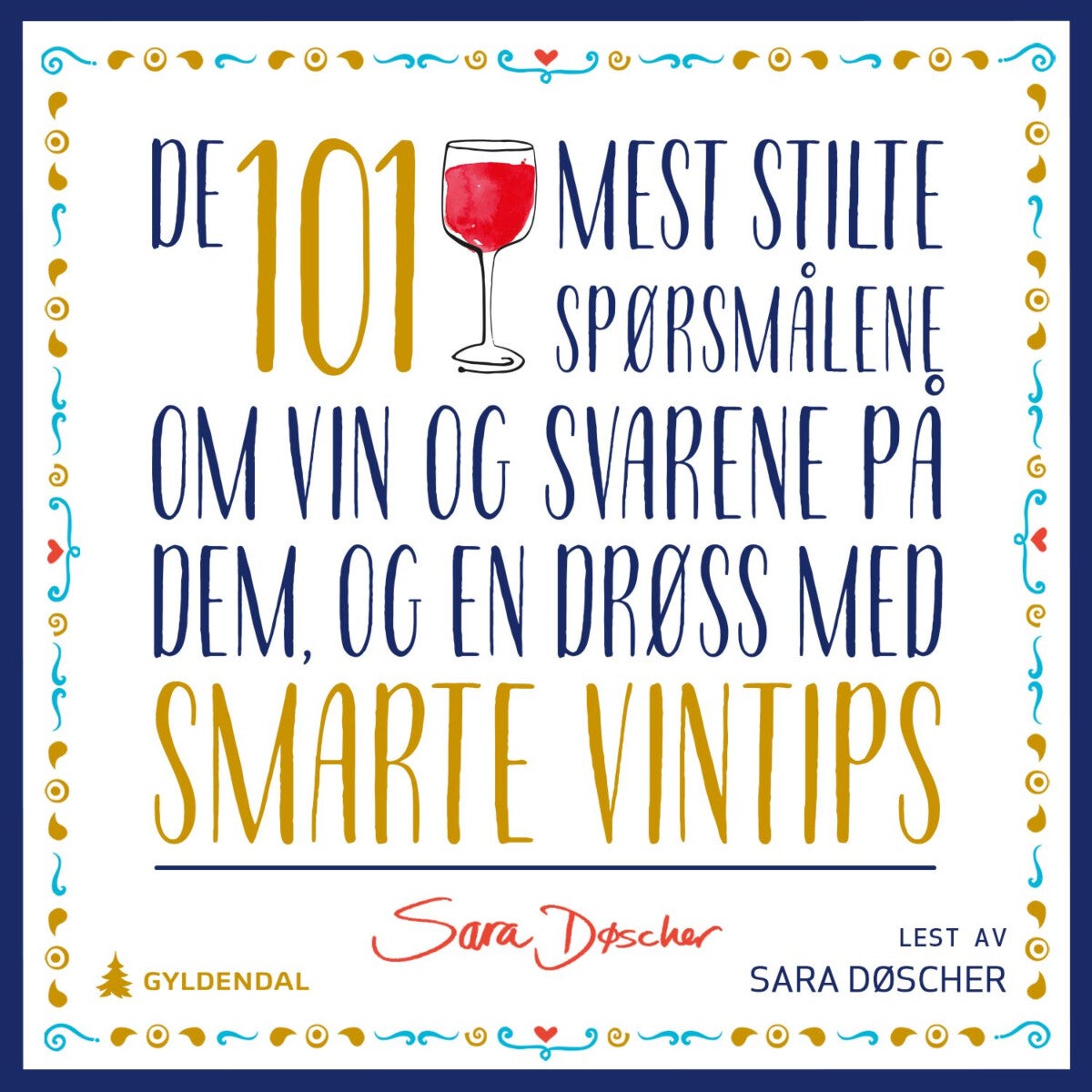 De 101 mest stilte spørsmålene om vin og svarene på dem - og en drøss med smarte vintips