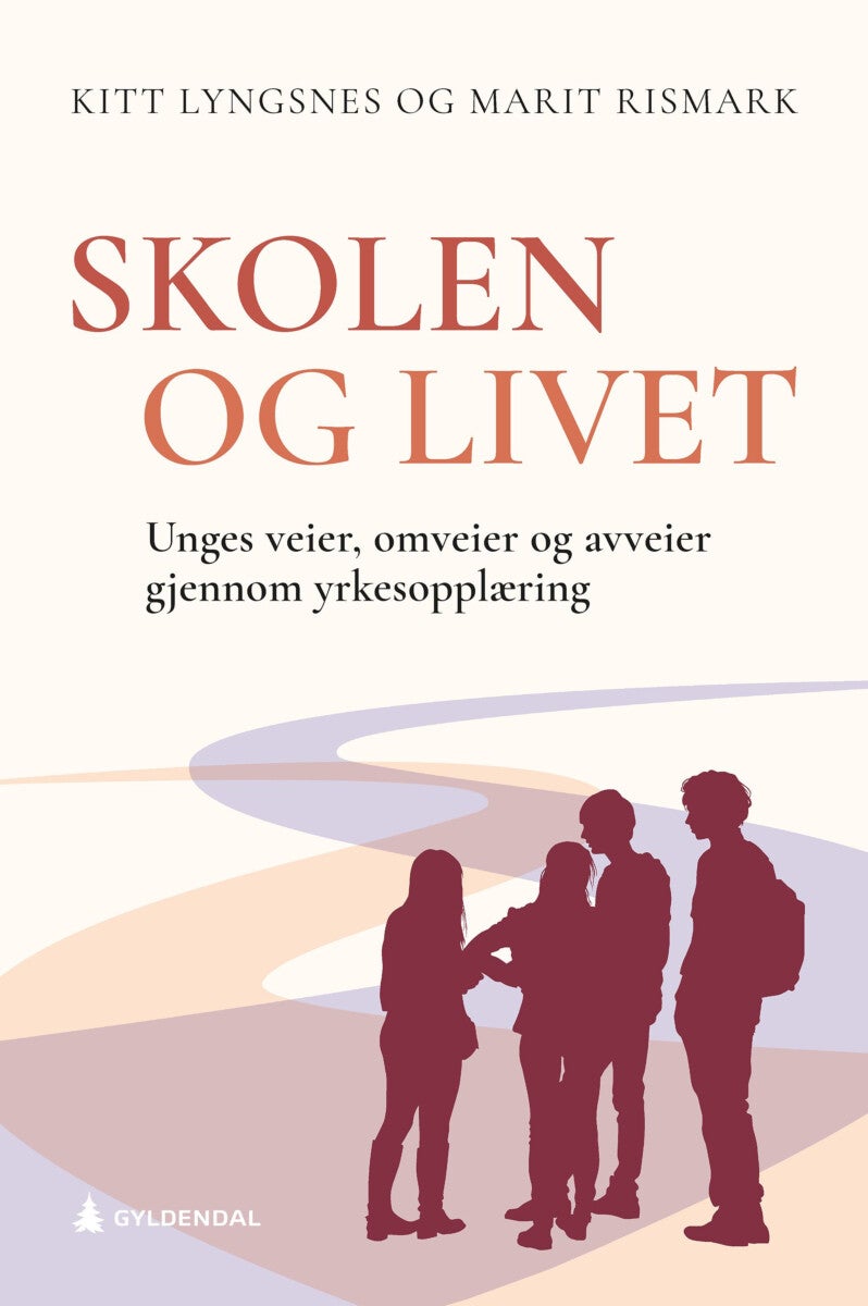 Skolen og livet - unges veier, omveier og avveier gjennom yrkesopplæring