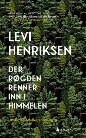 Der Røgden renner inn i himmelen - utvalgte noveller 2002-2019
