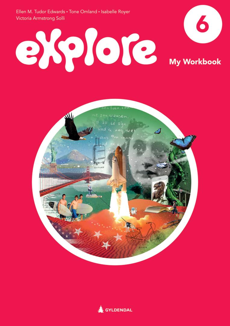 Explore 6, 2. utg av Ellen M. Tudor Edwards, Tone Omland, Isabelle Royer, Victoria Armstrong Solli