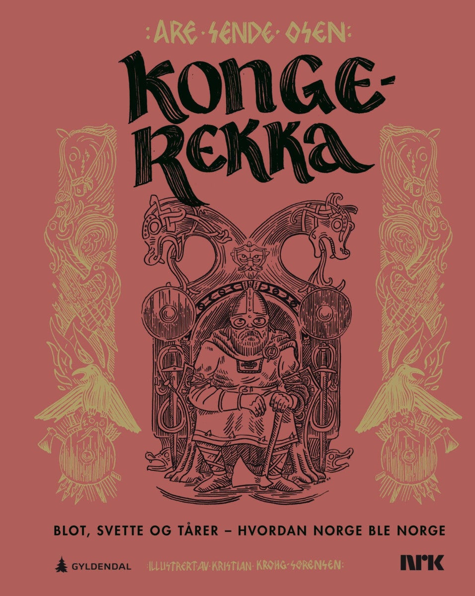 Kongerekka - blot, svette og tårer - hvordan Norge ble Norge