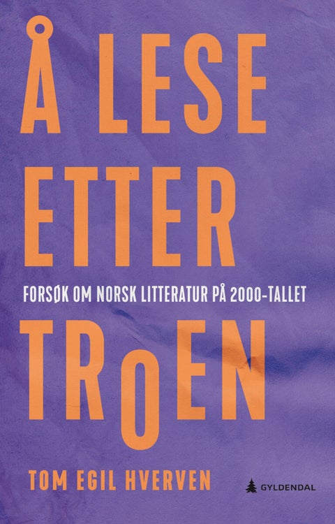 Å lese etter troen - forsøk om norsk litteratur på 2000-tallet