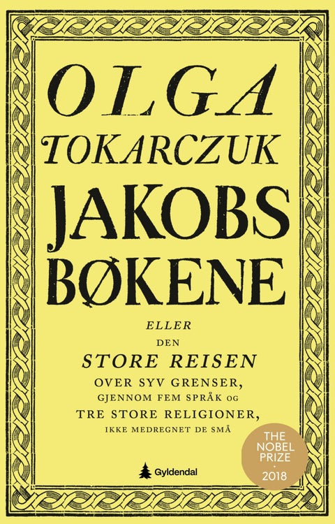 Jakobsbøkene, eller Den store reisen over syv grenser, gjennom fem språk og tre store religioner, ik - fortalt av de døde, ferdigstilt av forfatteren ved hjelp av konjekturer, beriket av mangehånde bøker