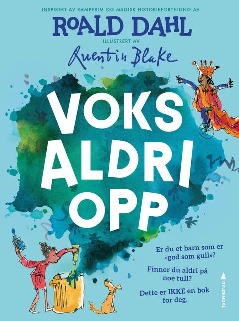 Voks aldri opp - inspirert av ramperim og magisk historiefortelling av Roald Dahl