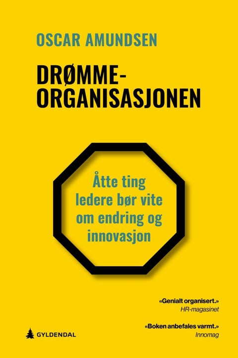 Drømmeorganisasjonen - åtte ting ledere bør vite om endring og innovasjon