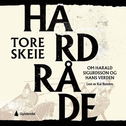 Hardråde - om Harald Sigurdsson og hans verden