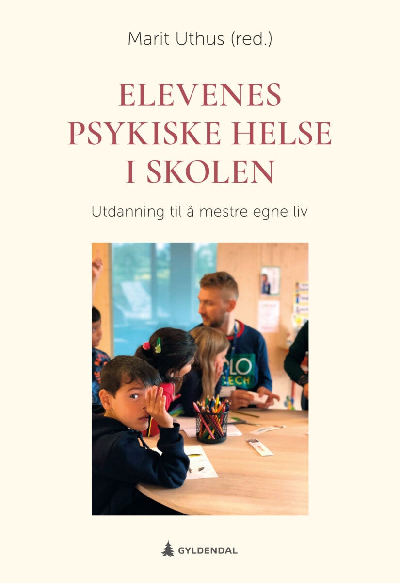Elevenes psykiske helse i skolen - utdanning til å mestre egne liv