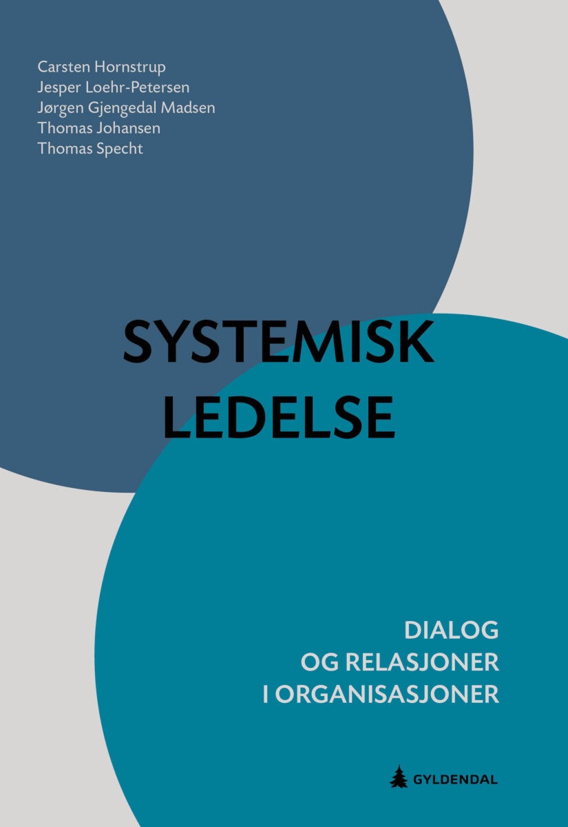 Systemisk ledelse - dialog og relasjoner i organisasjoner