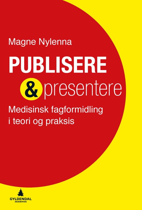 Publisere & presentere - medisinsk fagformidling i teori og praksis