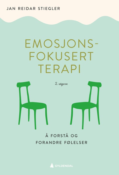 Emosjonsfokusert terapi - å forstå og forandre følelser