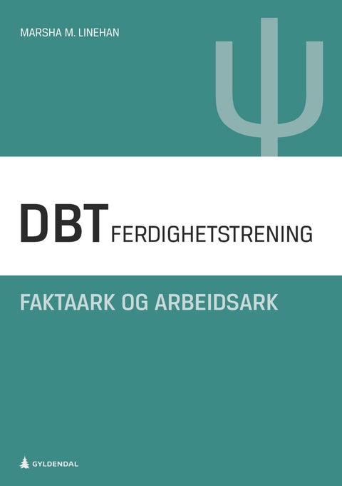 DBT - dialektisk atferdsterapi : faktaark og arbeidsark