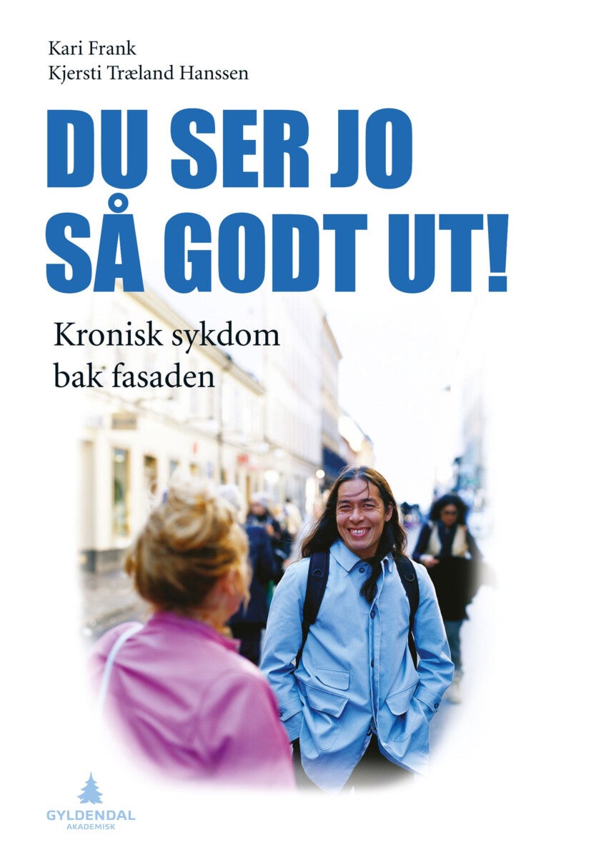 Du ser jo så godt ut! - kronisk sykdom bak fasaden