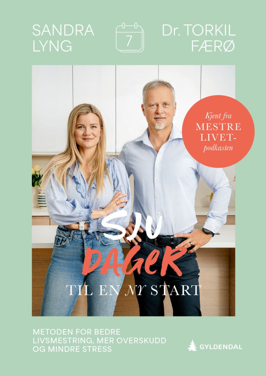 Sju dager til en ny start - metoden for bedre livsmestring, mer overskudd og mindre stress