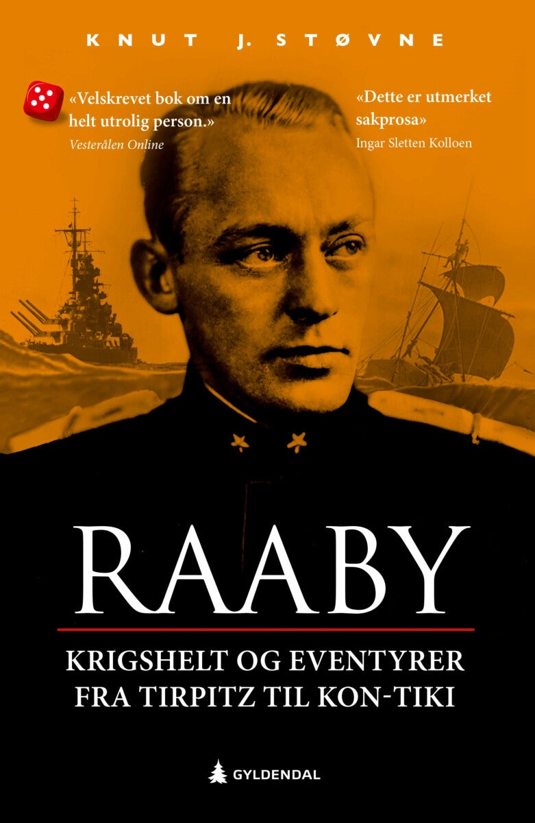 Raaby - krigshelt og eventyrer fra Tirpitz til Kon-Tiki