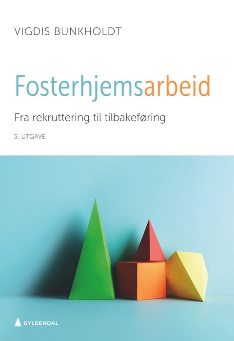 Fosterhjemsarbeid - fra rekruttering til tilbakeføring