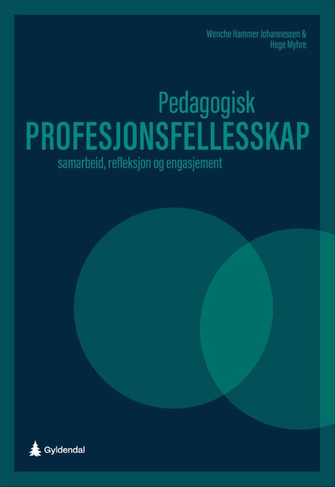 Pedagogisk profesjonsfellesskap - samarbeid, refleksjon og engasjement