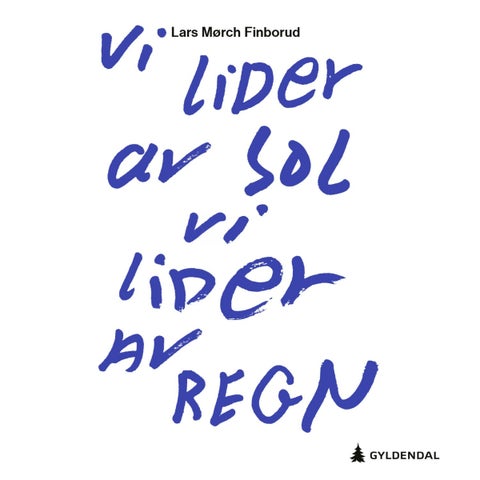 Vi lider av sol, vi lider av regn - roman