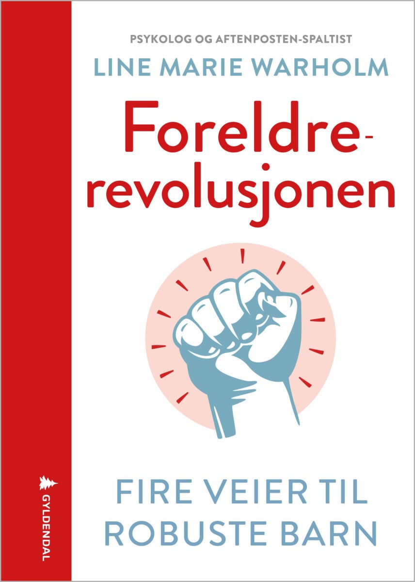Foreldrerevolusjonen - fire veier til robuste barn