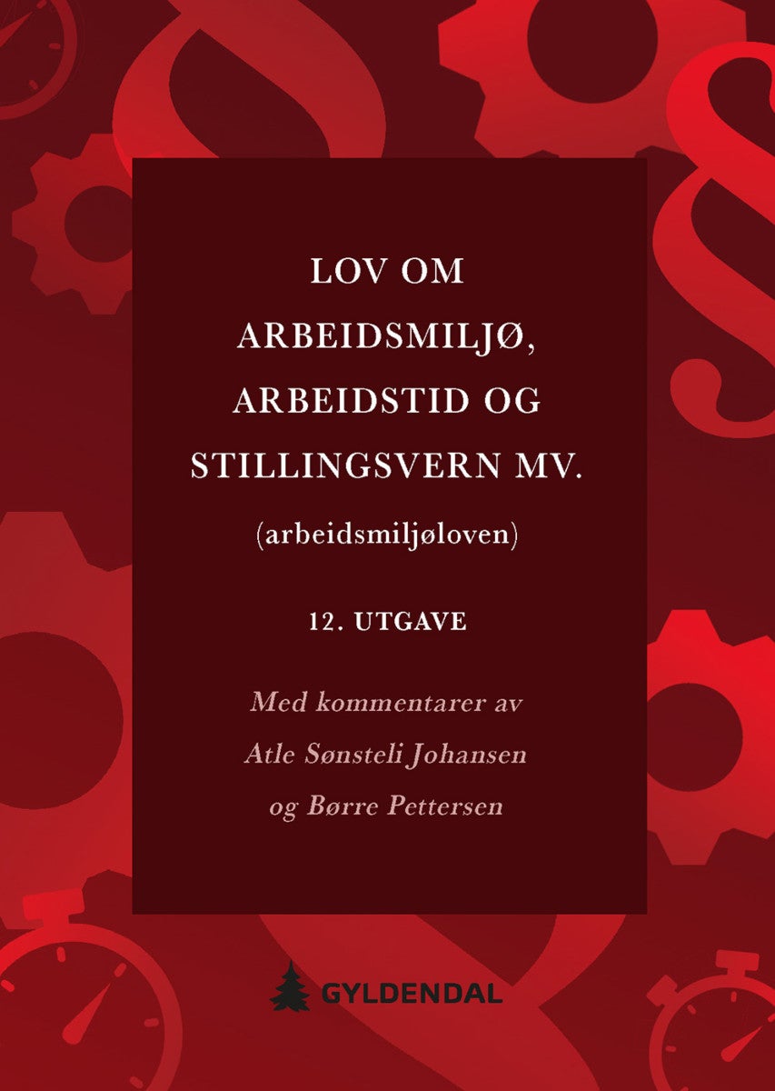 Bilde av Lov Om Arbeidsmiljø, Arbeidstid Og Stillingsvern Mv. (arbeidsmiljøloven) Av Atle Sønsteli Johansen, Børre Pettersen