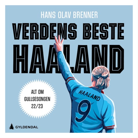 Verdens beste Haaland - alt om gullsesongen 22/23