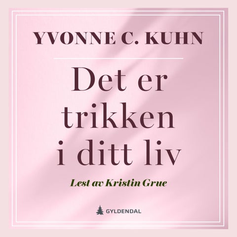 Det er trikken i ditt liv - roman