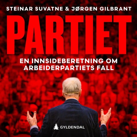 Partiet - en innsideberetning om Arbeiderpartiets fall
