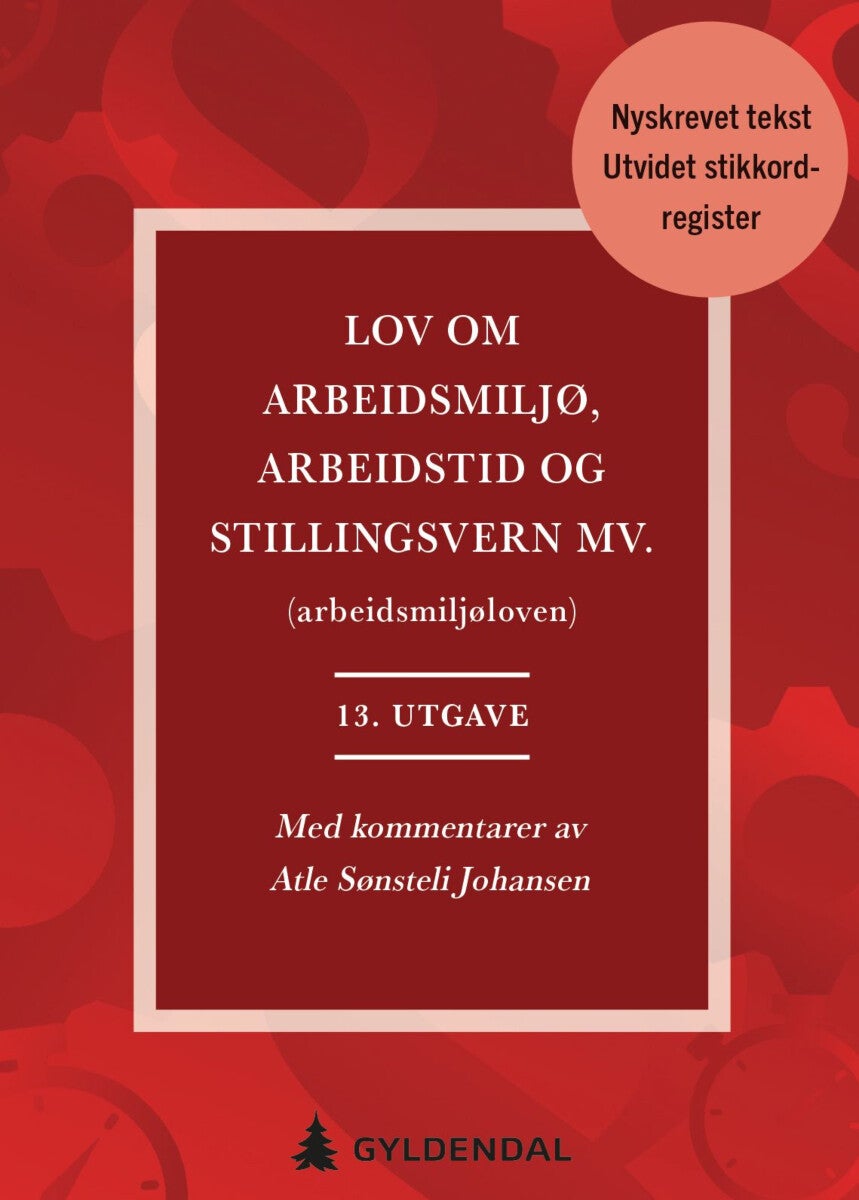 Bilde av Lov Om Arbeidsmiljø, Arbeidstid Og Stillingsvern Mv. (arbeidsmiljøloven) Av Atle Sønsteli Johansen