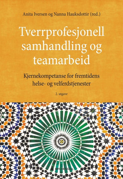Tverrprofesjonell samhandling og teamarbeid - kjernekompetanse for fremtidens helse- og velferdstjenester