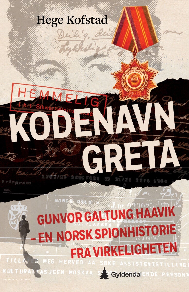 Kodenavn Greta - Gunvor Galtung Haavik ¿ en norsk spionhistorie fra virkeligheten