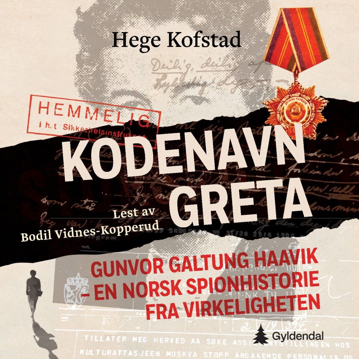 Kodenavn Greta - Gunvor Galtung Haavik ¿ en norsk spionhistorie fra virkeligheten
