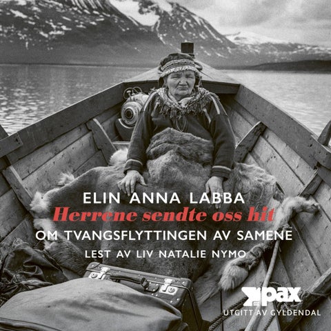 Herrene sendte oss hit - om tvangsflyttingen av samene