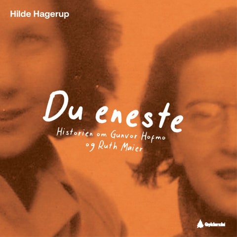 Du eneste - historien om Gunvor Hofmo og Ruth Maier