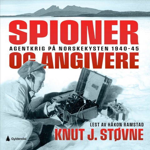 Spioner og angivere - agentkrig på norskekysten 1940-45