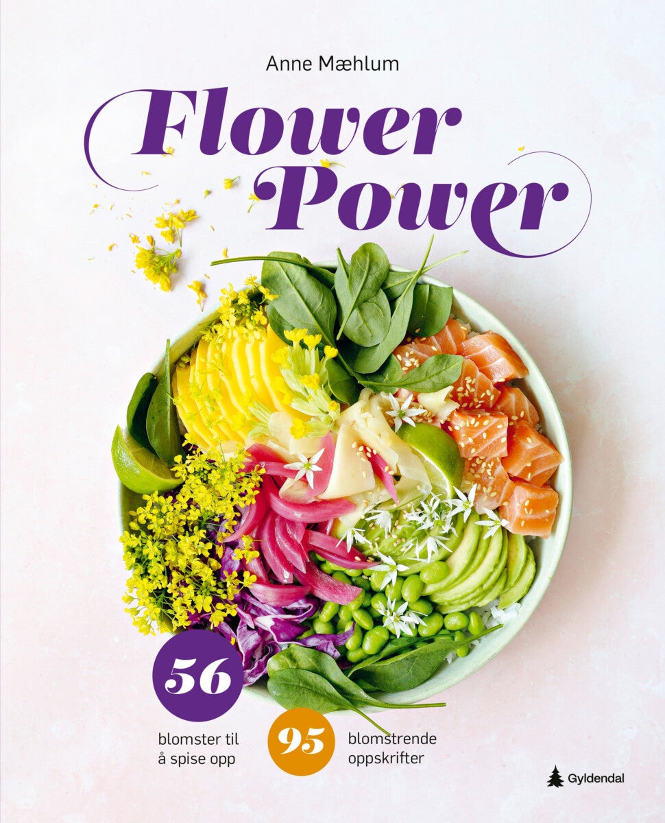 Flower power - en kokebok med 56 spiselige blomster og 95 blomstrende oppskrifter