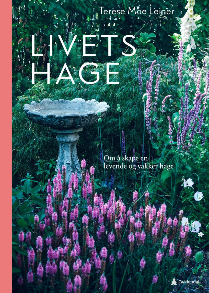 Livets hage - om å skape en levende og vakker hage