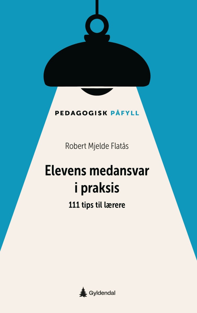 Elevens medansvar i praksis - 111 tips til lærere