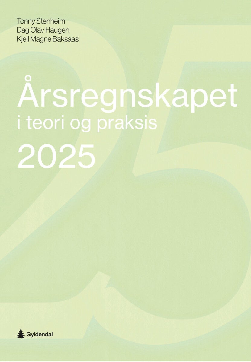 Årsregnskapet i teori og praksis 2025